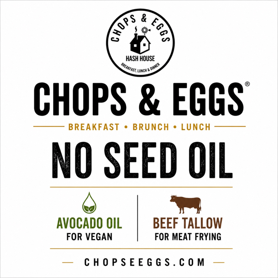 Chops & Eggs Hash House promotional graphic featuring breakfast, brunch, lunch, avocado oil, beef tallow, and restaurant website.